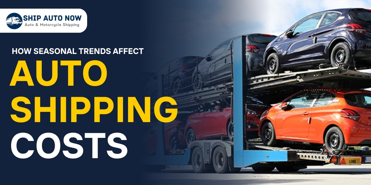 How Seasonal Trends Affect Auto Shipping Costs.