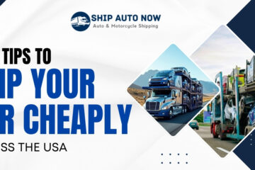 Best Tips to Ship Your Car Cheaply Across the USA
