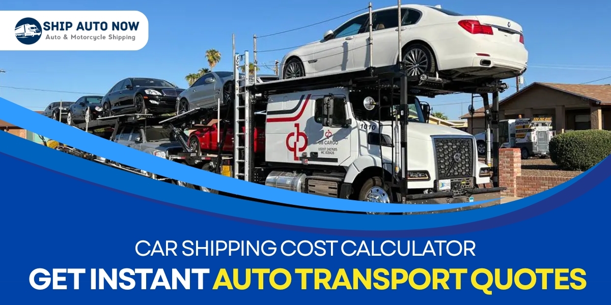 Car Shipping Cost Calculator—Get Instant Auto Transport Quotes