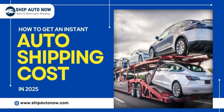 Fast Auto Shipping How to Get an Instant Auto Shipping Cost in 2025 | Fast & Easy