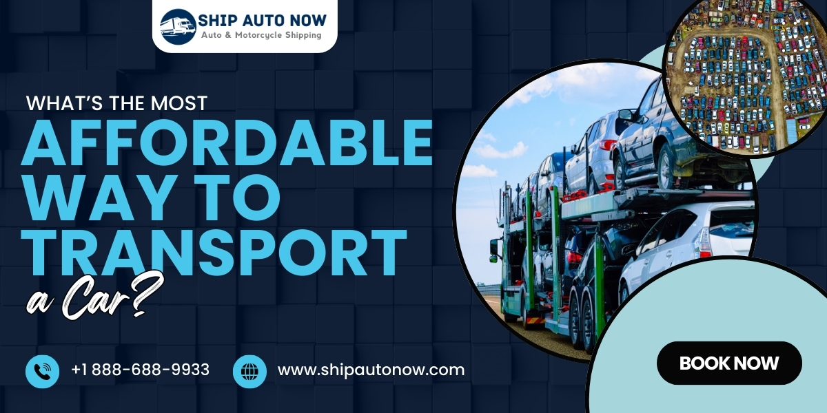 What’s the Most Affordable Way to Transport a Car?